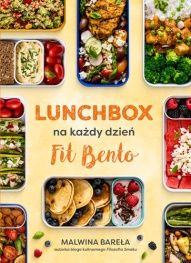 Malwina Bareła-Lunchbox na każdy dzień. Fit Bento