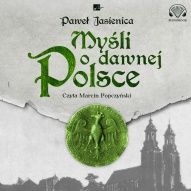 Paweł Jasienica-[PL]Myśli o dawnej Polsce