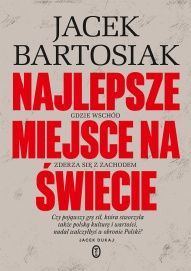 Jacek Bartosiak-Najlepsze miejsce na świecie