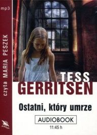 Tess Gerritsen-Ostatni, który umrze