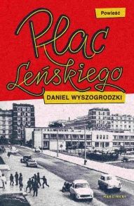 Daniel Wyszogrodzki-Plac Leńskiego