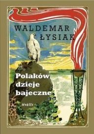 Waldemar Łysiak-Polaków dzieje bajeczne