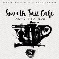 Różni wykonawcy - wybór: Marek Niedźwiecki-[PL]Smooth Jazz Cafe 15