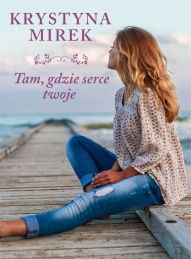 Krystyna Mirek-Tam, gdzie serce twoje