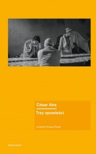 César Aira-[PL]Trzy opowieści