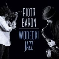 Piotr Baron-Wodecki jazz