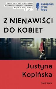 Justyna Kopińska-Z nienawiści do kobiet