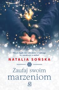 Natalia Sońska-Zaufaj swoim marzeniom