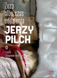 Jerzy Pilch-Zuza albo czas oddalenia