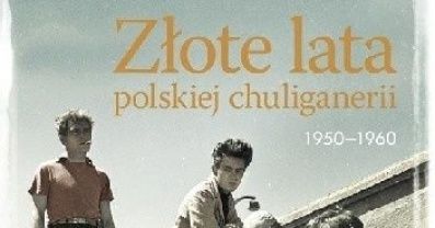 „Złote lata polskiej chuliganerii 1950-1960” w prezencie od Ibuk Libra