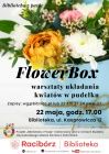 Projekt „Biblioteka z pasją”: FlowerBox-warsztaty układania kwiatów w pudełku