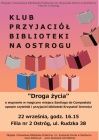 Klub Przyjaciół Biblioteki na Ostrogu - Droga życia