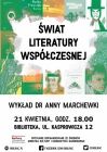 Świat literatury współczesnej - wykład dr Anny Marchewki