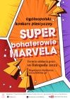Ogólnopolski konkurs plastyczny: Superbohaterowie Marvela