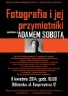 Fotografia i jej przymiotniki - spotkanie z Adamem Sobotą