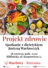 [PL]Projekt Zdrowie - spotkanie z Justyną Wacławczyk 
